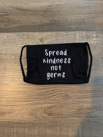 Spread Kindness Not Germs Face Mask