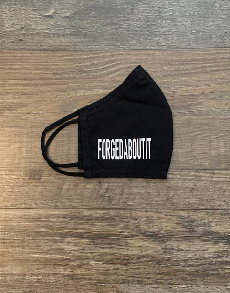 Forgedaboutit Face Mask