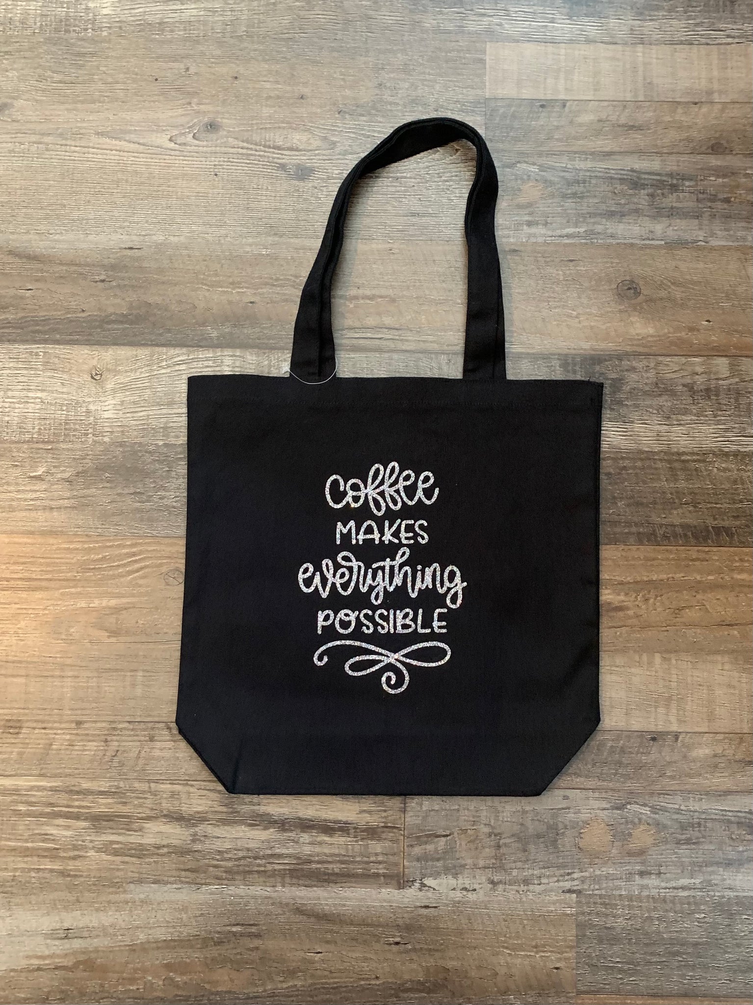 Coffee Makes Everything Possible Tote Bag